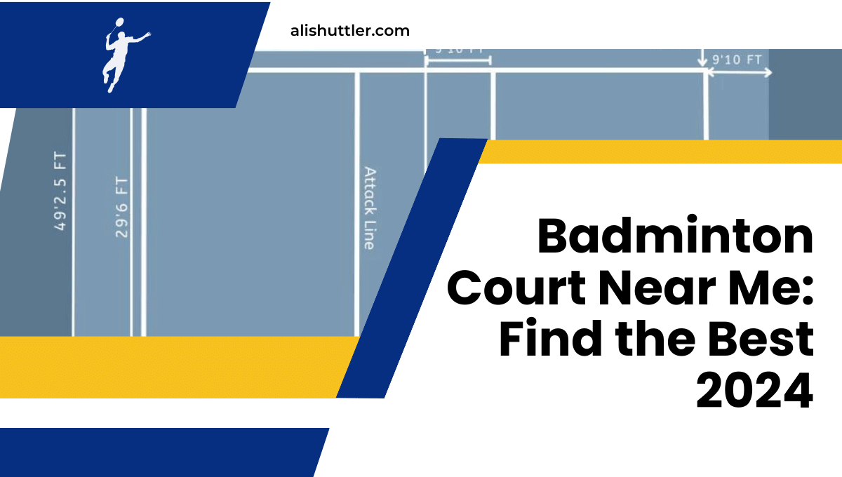 Badminton Court Near Me: Find the Best 2024