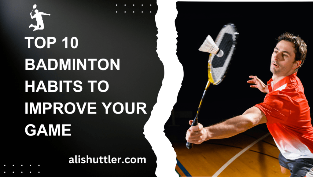 Badminton Habits
