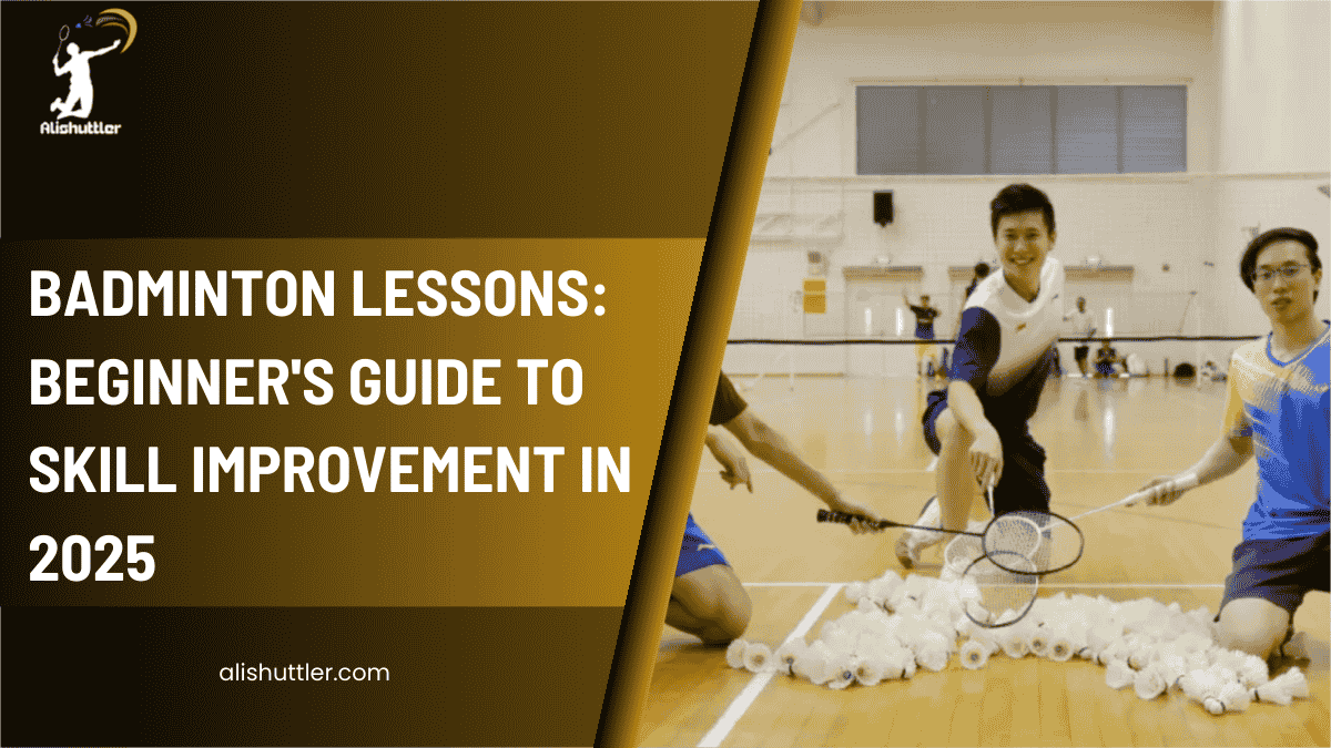 Badminton Lessons: Beginner's Guide to Skill Improvement in 2025