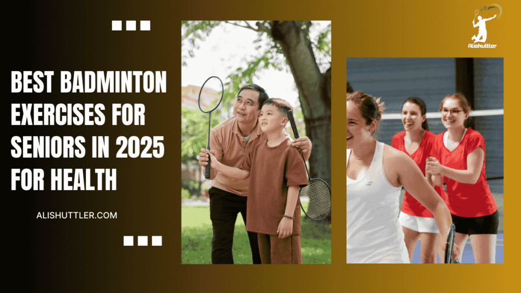 Best Badminton Exercises for Seniors