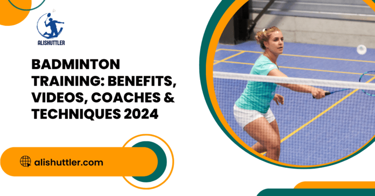 Badminton Training: Benefits, Videos, Coaches & Techniques 2024