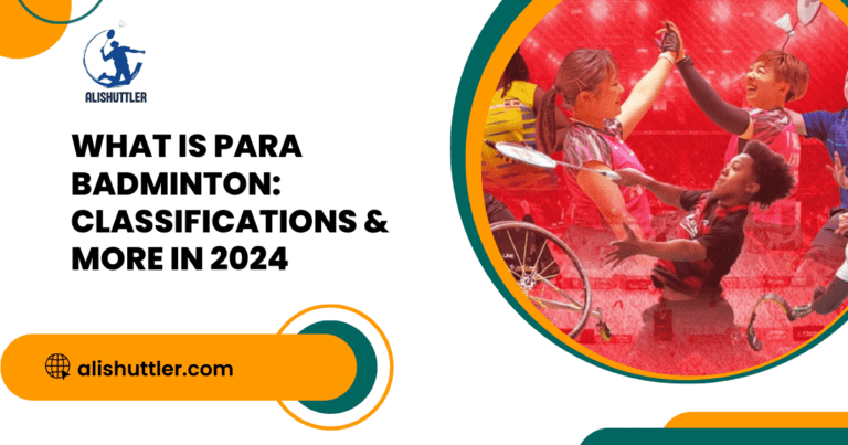 What is Para Badminton: Classifications & More in 2024