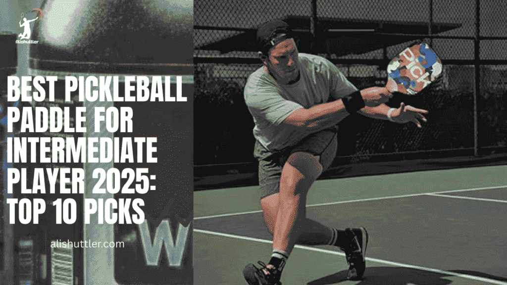 Best Pickleball Paddle for Intermediate Player