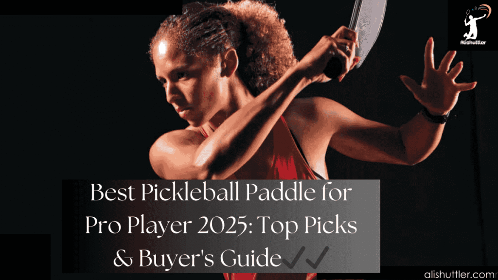 Best Pickleball Paddle for Pro Player