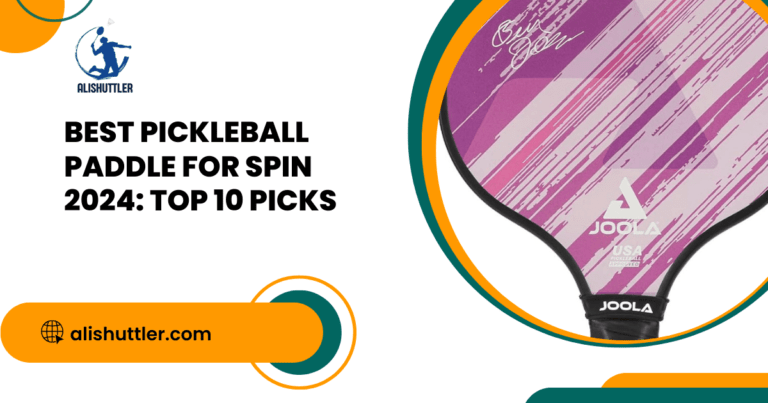 Best Pickleball Paddle for Spin 2024: Top 10 Picks