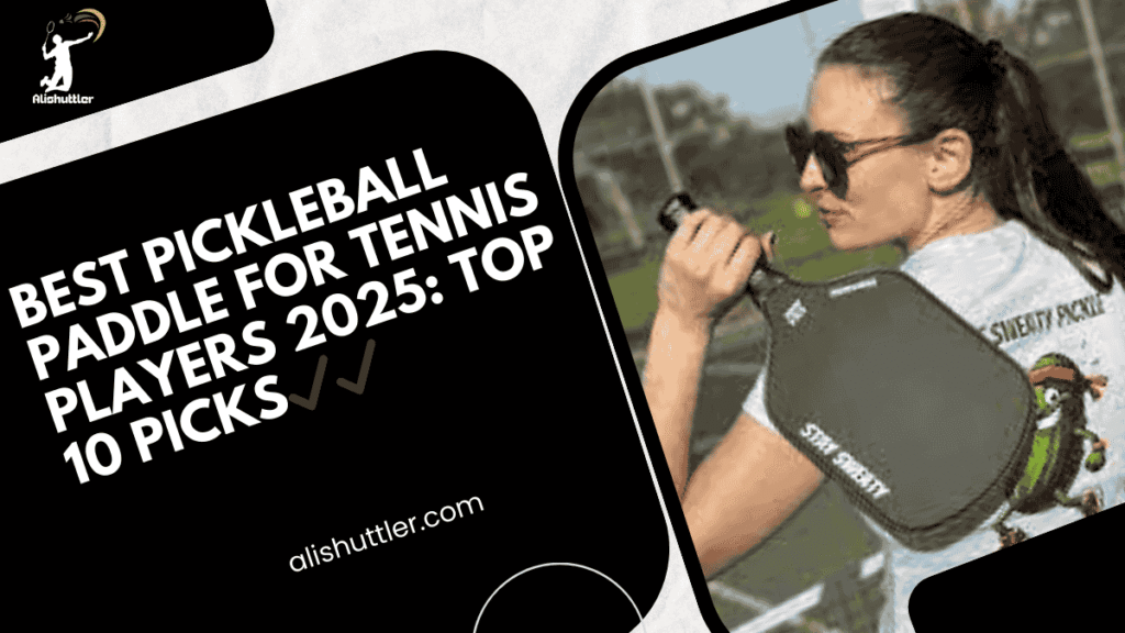 Best Pickleball Paddle for Tennis Players