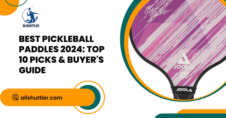 Best Pickleball Paddles 2024: Top 10 Picks & Buyer's Guide