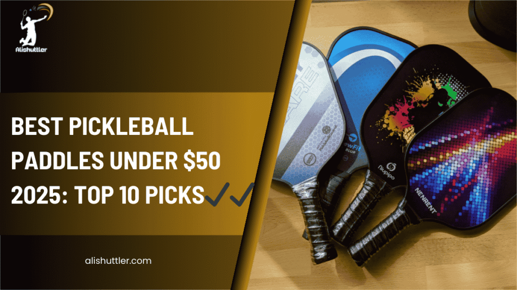 Best Pickleball Paddles Under $50
