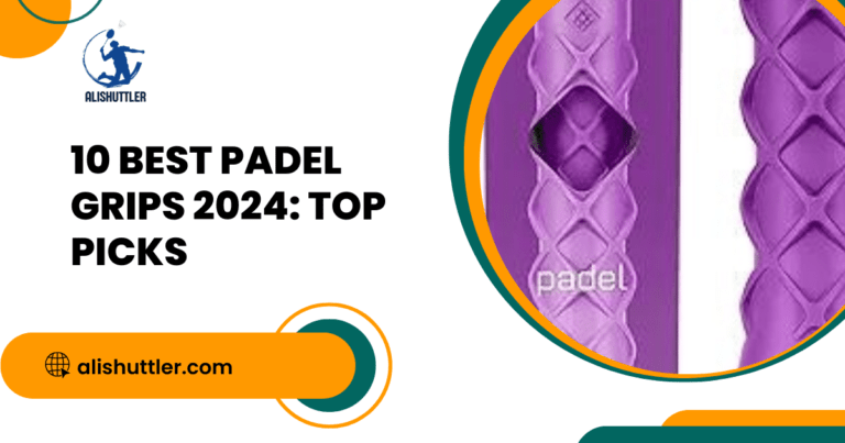 10 Best Padel Grips 2024: Top Picks