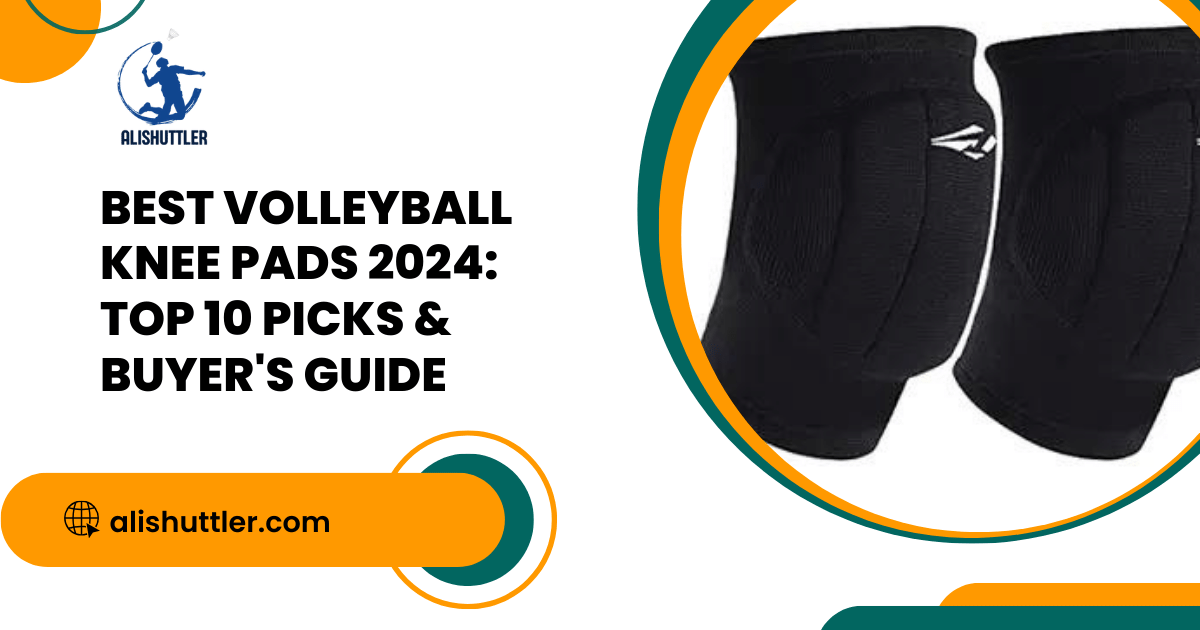 Best Volleyball Knee Pads 2024: Top 10 Picks & Buyer's Guide