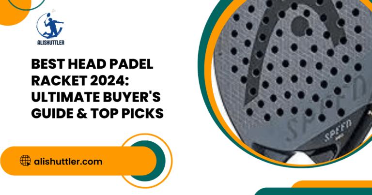 Best Head Padel Racket 2024: Ultimate Buyer's Guide & Top Picks