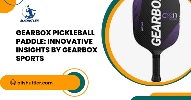 Gearbox Pickleball Paddle: Innovative Insights by Gearbox Sports